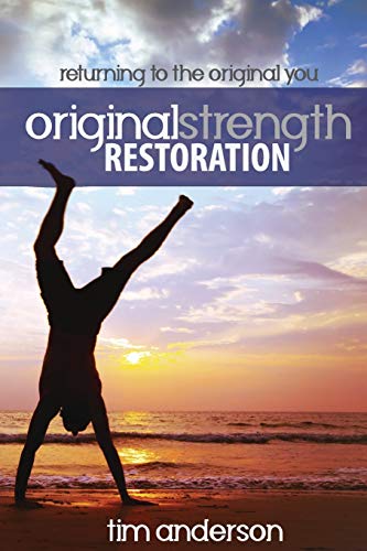 Original Strength Restoration: Returning to the Original You von OS Press